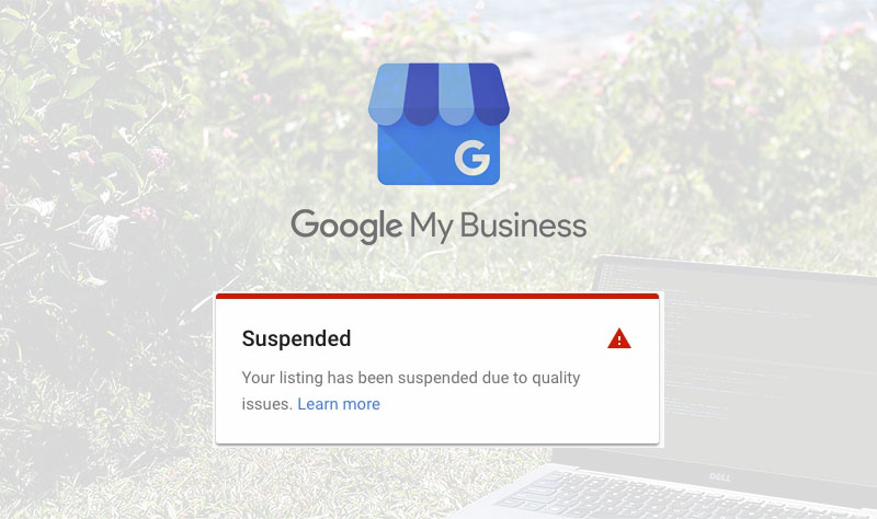 Google My Business Suspensions Signal Action on Fake Accounts